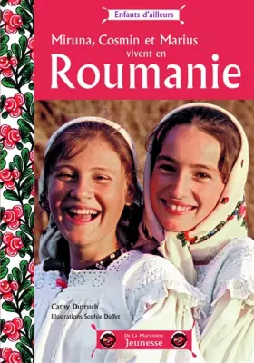 Couverture du produit · Miruna, Cosmin et Marius vivent en Roumanie