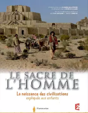 Couverture du produit · Le sacre de l'homme : La naissance des civilisations expliquée aux enfants