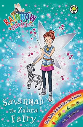 Couverture du produit · Savannah the Zebra Fairy: The Baby Animal Rescue Fairies Book 4