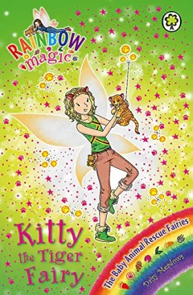 Couverture du produit · Rainbow Magic: The Baby Animal Rescue Fairies: 135: Kitty the Tiger Fairy: The Baby Animal Rescue Fairies Book 2