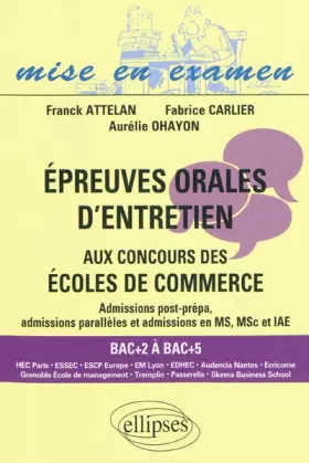 Couverture du produit · Epreuves orales d'entretien aux concours des écoles de commerce : Admissions post-prépa, admissions parallèles et admissions en
