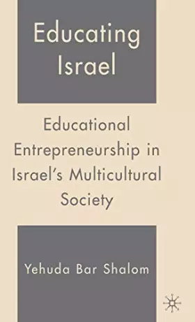Couverture du produit · Educating Israel : Educational Entrepreneurship in Israel's Multicultural Society