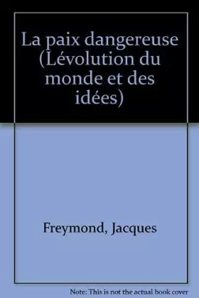 Couverture du produit · La paix dangereuse.