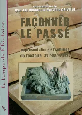 Couverture du produit · Façonner le passé : Représentations et cultures de l'histoire