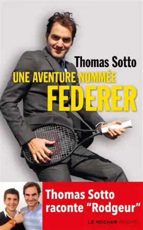Couverture du produit · Une aventure nommée Federer: Thomas Sotto raconte "Rodgeur"