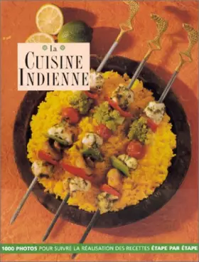 Couverture du produit · La Cuisine indienne : 1000 photos pour suivre la réalisation des recettes étape par étape