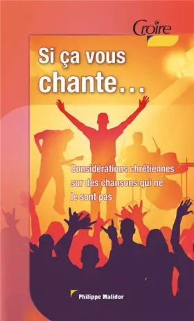 Couverture du produit · Si ça vous chante : Considérations chrétiennes sur des chansons qui ne le sont pas (Croire pocket)