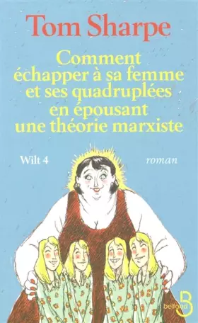Couverture du produit · Wilt, Tome 4 : Comment échapper à sa femme et ses quadruplées en épousant une théorie marxiste