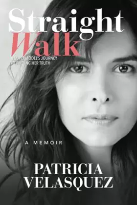 Couverture du produit · Straight Walk: A Supermodel's Journey to Finding Her Truth