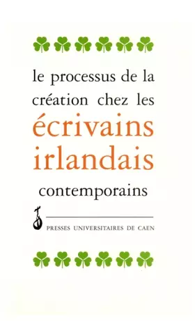 Couverture du produit · Le Processus de la création chez les écrivains irlandais contemporains