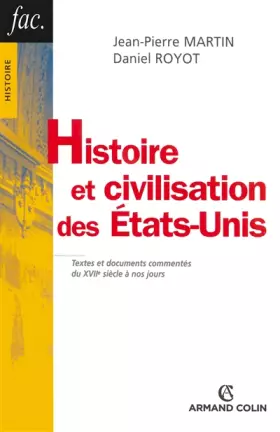 Couverture du produit · Histoire et civilisation des États-Unis: Textes et documents commentés du XVIIe siècle à nos jours