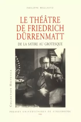 Couverture du produit · Le théâtre de Friedrich Dürrenmatt : De la satire au grotesque