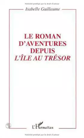 Couverture du produit · Le roman d'aventure depuis L'Île au trésor