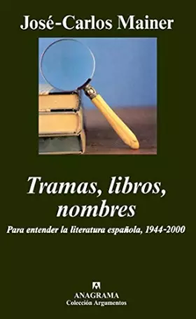 Couverture du produit · Tramas, libros, nombres / Plots, Books, Names: Para entender la literatura espanola, 1944-2000 / For an Understanding of Spanis