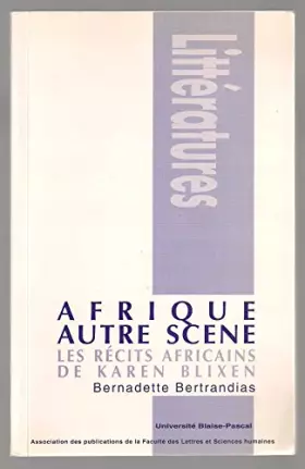 Couverture du produit · Afrique, autre scene : histoire et poetique de l'identité dans les recits africains de karen blixen