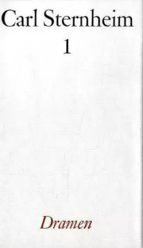 Couverture du produit · Dramen I: Gesamtwerk, Band 1 - Sternheim, Carl