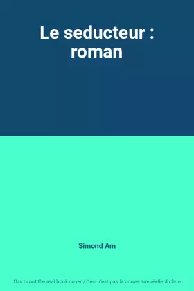 Couverture du produit · Le seducteur : roman