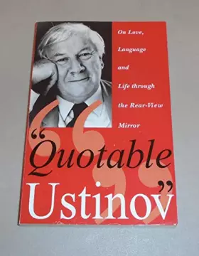 Couverture du produit · Quotable Ustinov: On Love, Language and Life Through the Rear-view Mirror