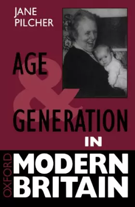 Couverture du produit · Age And Generation In Modern Britain (Oxford Modern Britain)
