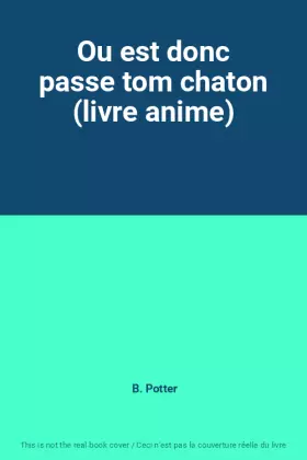 Couverture du produit · Ou est donc passe tom chaton (livre anime)