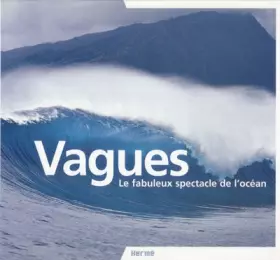Couverture du produit · Vagues : Le fabuleux spectacle de l'océan