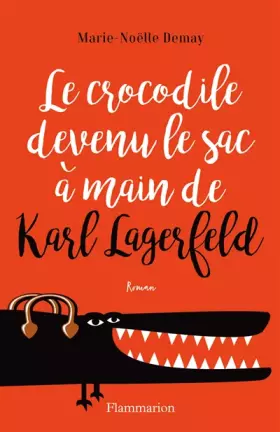 Couverture du produit · Le crocodile devenu le sac à main de Karl Lagerfeld