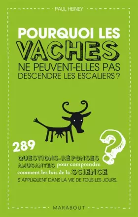 Couverture du produit · Pourquoi les vaches ne peuvent-elles pas descendre les escaliers ?