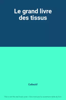 Couverture du produit · Le grand livre des tissus