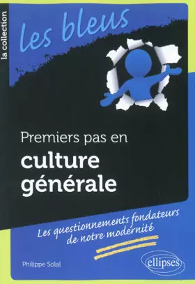 Couverture du produit · Premiers Pas en Culture Générale. Les Questionnements Fondateur de Notre Modernité