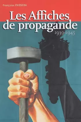 Couverture du produit · Les Affiches de propagande 1939-1945