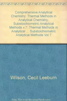 Couverture du produit · Wilson and Wilson's Comprehensive Analytical Chemistry: Thermal Methods in Analytical Chemistry Substoichiometric Analytical Me