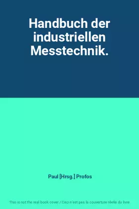 Couverture du produit · Handbuch der industriellen Messtechnik.