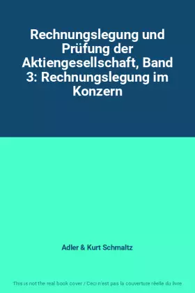 Couverture du produit · Rechnungslegung und Prüfung der Aktiengesellschaft, Band 3: Rechnungslegung im Konzern
