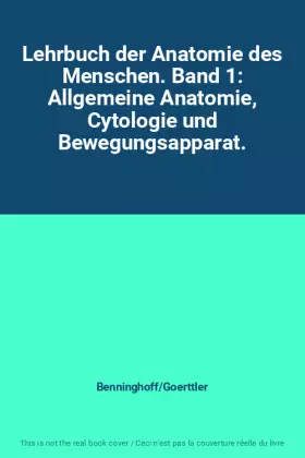Couverture du produit · Lehrbuch der Anatomie des Menschen. Band 1: Allgemeine Anatomie, Cytologie und Bewegungsapparat.