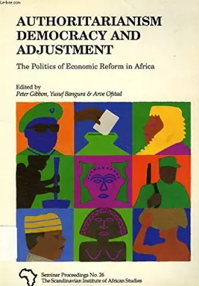 Couverture du produit · Authoritarianism, Democracy, and Adjustment: The Politics of Economic Reform in Africa