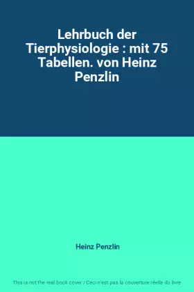 Couverture du produit · Lehrbuch der Tierphysiologie : mit 75 Tabellen. von Heinz Penzlin
