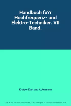 Couverture du produit · Handbuch fu?r Hochfrequenz- und Elektro-Techniker. VII Band.
