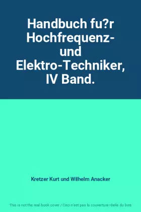 Couverture du produit · Handbuch fu?r Hochfrequenz- und Elektro-Techniker, IV Band.