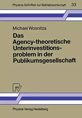 Couverture du produit · Das Agency-theoretische Unterinvestitionsproblem in der Publikumsgesellschaft