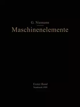 Couverture du produit · Maschinenelemente: Entwerfen, Berechnen und Gestalten im Maschinenbau Ein Lehr- und Arbeitsbuch Erster Band Grundlagen, Verbind