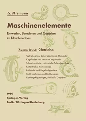 Couverture du produit · Maschinenelemente. Entwerfen, Berechnen und Gestalten im Maschinenbau. Ein Lehr- und Arbeitsbuch: Zweiter Band: Getriebe