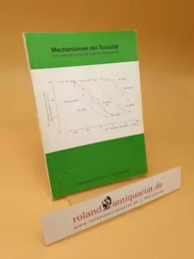 Couverture du produit · Mechanismen Der Toxizität - Ihre Klinische Und Toxikologische Bedeutung  11. Deidesheimer Gespräch 7. und 8. Mai 1977