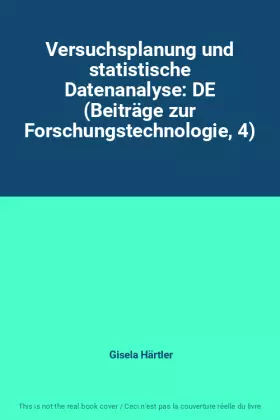 Couverture du produit · Versuchsplanung und statistische Datenanalyse: DE (Beiträge zur Forschungstechnologie, 4)