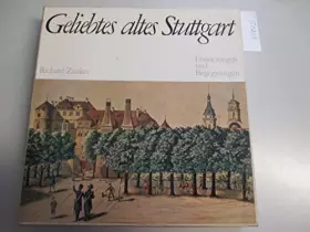 Couverture du produit · Geliebtes altes Stuttgart. Erinnerungen und Begegnungen von Richard Zanker.