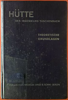 Couverture du produit · Hütte. Des Ingenieurs Taschenbuch. Theoretische Grundlagen. 28. neubearbeitete Auflage