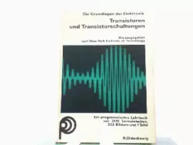 Couverture du produit · Transistoren und Transistorschaltungen - Ein programmiertes Lehrbuch. Lehrgang Elektronk - Band 3 : Die Grundlagen der Elektron