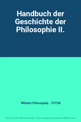 Couverture du produit · Handbuch der Geschichte der Philosophie II.