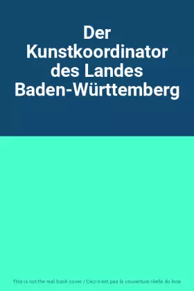 Couverture du produit · Der Kunstkoordinator des Landes Baden-Württemberg