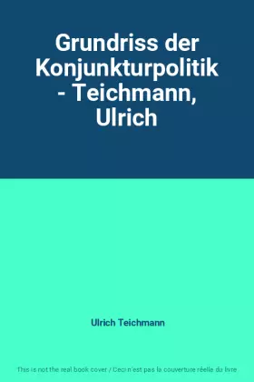 Couverture du produit · Grundriss der Konjunkturpolitik - Teichmann, Ulrich
