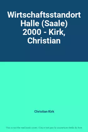 Couverture du produit · Wirtschaftsstandort Halle (Saale) 2000 - Kirk, Christian